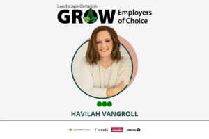 Landscape Ontario's GROW Employers of Choice logo with a picture of Havilah Vangroll in a circle with arms crossed and long brown hair smiling